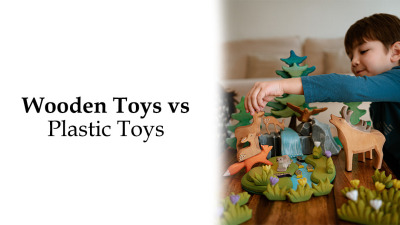 Wooden Toys vs Plastic Toys: Which is Better for Your Child?
