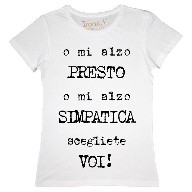 Maglietta Donna Ironica t-shirt Divertente O mi alzo presto o mi alzo  simpatica