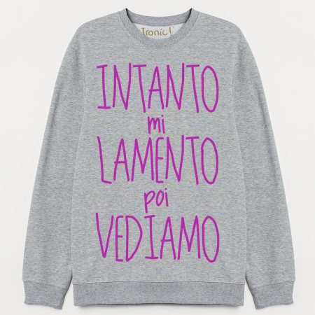 Felpa Donna "Intanto mi lamento poi vediamo"