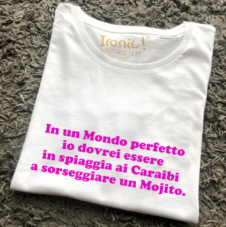 Maglia Donna "In un Mondo perfetto io dovrei essere in spiaggia..."