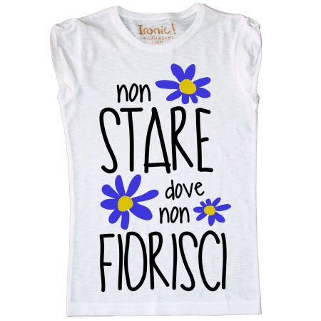 Maglia Donna "Non stare dove non fiorisci"