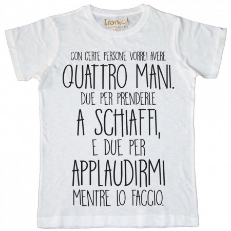 Maglia Uomo "Con certe persone vorrei avere quattro mani…”