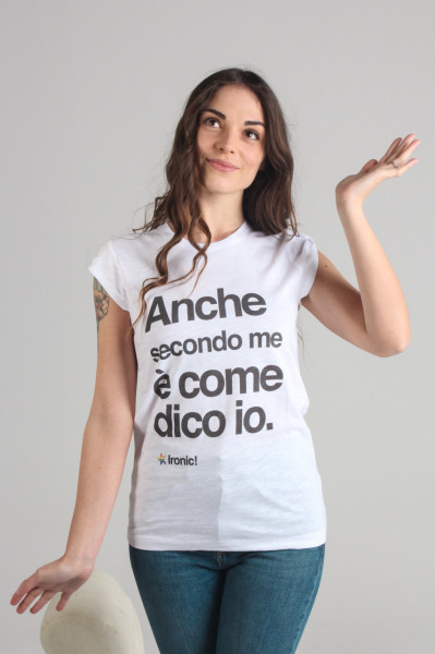 Maglia Donna "Anche secondo me è come dico io"