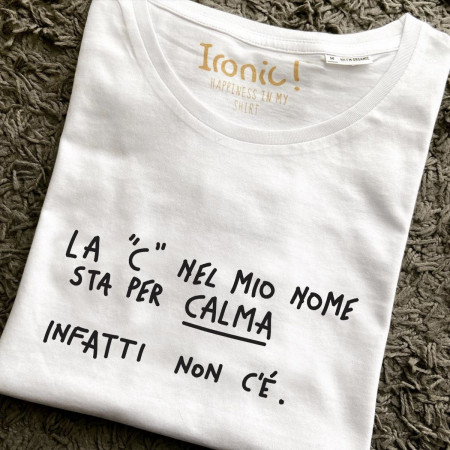 Maglia Donna "La "C" nel mio nome sta per calma"