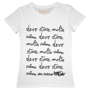Maglia "Devo stare molto calma un cazzo"