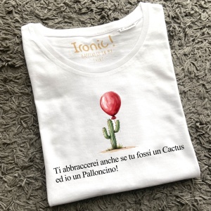 Maglia Donna "ti abbraccerei anche se tu fossi un cactus e io un palloncino"