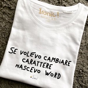 Maglia "Se volevo cambiare Carattere nascevo Word"