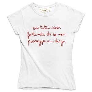 Maglia "Voi tutti siete fortunati che io non possegga un Drago" - Img 2