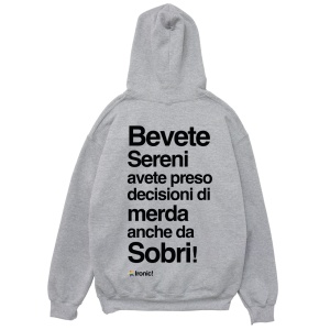 Felpa Cappuccio "Bevete Sereni..."