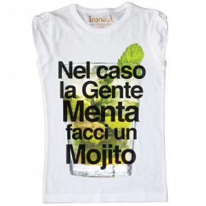 Maglia Donna "Nel caso la gente Menta tu facci un Mojito"