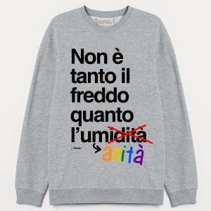 Felpa "Non è tanto il freddo quanto l'umanità"