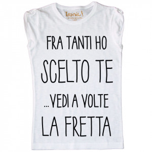 Maglia Donna "Fra tanti ho scelto te"