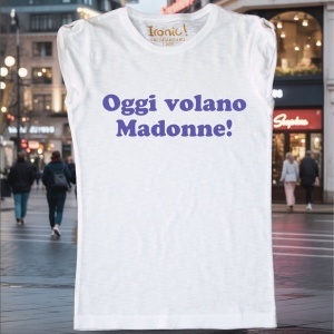 Maglia Donna "Oggi volano Madonne"
