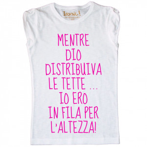 Maglia Donna ero in fila per l'altezza ...