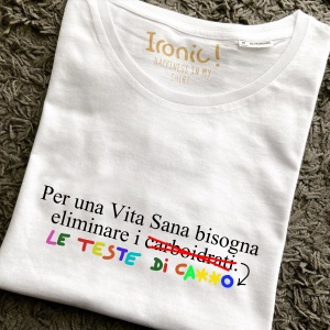 Maglia Donna "Per una vita sana bisogna eliminare i carboidrati..." - Img 4