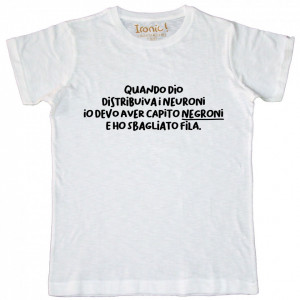 Maglia Uomo "Quando Dio distribuiva i Neuroni..."