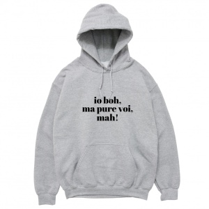 Felpa Cappuccio "io boh ma pure voi mah"