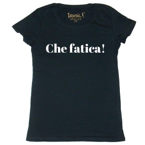 Maglia Donna "Che fatica"
