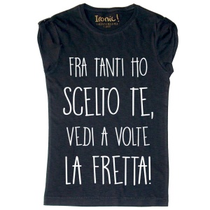 Maglia Donna "Fra tanti ho scelto te"