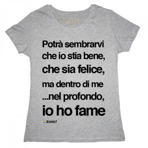 Maglia Donna "Potrà sembrarvi che io stia bene..."
