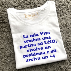 Maglia "La mia Vita sembra una partita ad Uno..."