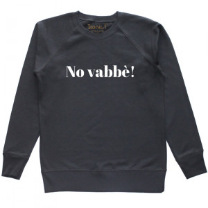 Felpa Donna "No vabbè"