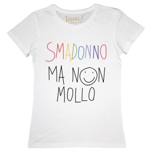 Maglia Donna "Smadonno ma non mollo"