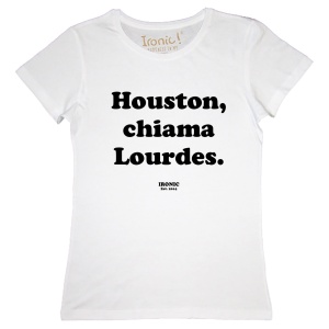 Maglia "Houston, chiama Lourdes"