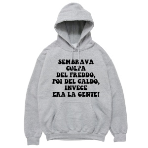 Felpa Cappuccio "Sembrava colpa del freddo..."