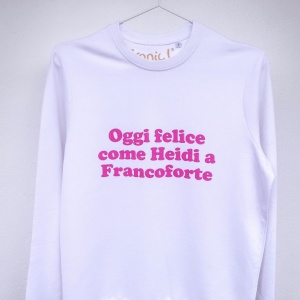 Felpa Donna "Oggi felice come Heidi a Francoforte" - Img 2