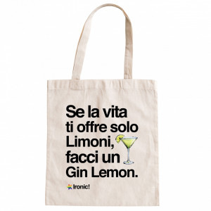 Shopper "Se la vita ti offre solo Limoni facci un Gin Lemon"