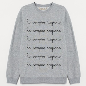 Felpa Donna "Ho sempre ragione"