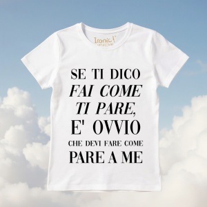 Maglia Donna "Se ti dico fai come ti pare"