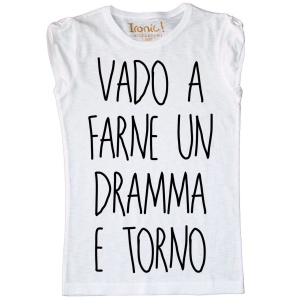 Maglia Donna "Vado a farne un dramma e torno" - Img 2