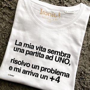 Maglia "La mia Vita sembra una partita ad UNO..."