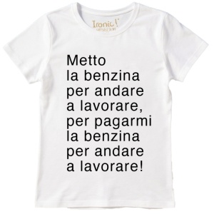 Maglia "Metto la benzina per andare a lavorare..."
