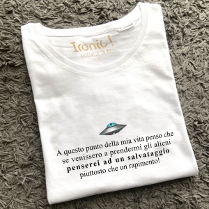 Maglia "Penso che se venissero a prendermi gli alieni..."