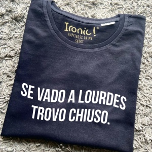 Maglia "Se vado a Lourdes trovo chiuso"