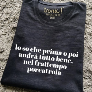Maglia Donna "Lo so che prima o poi andrà tutto bene..."