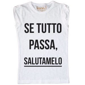 Maglia Donna Se tutto passa... - Img 2