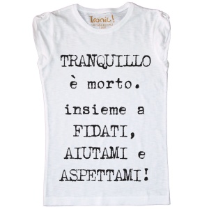 Maglia Donna "Tranquillo..."