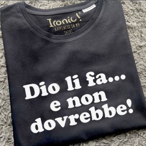 Maglia "Dio li fa...e non dovrebbe"