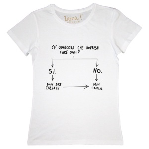 Maglia Donna "C'è qualcosa che dovresti fare oggi?"