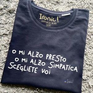Maglia Donna "o mi alzo presto o mi alzo simpatica"