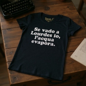 Maglia "Se vado a Lourdes io, l'acqua evapora" - Img 2