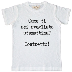 Maglia Uomo "Come ti sei alzata stamattina? Costretto"