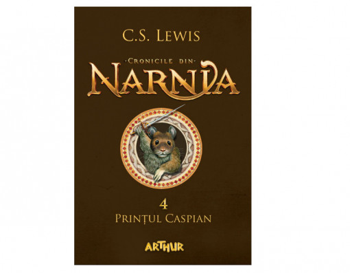 Cronicile Din Narnia. Printul Caspian, Vol.4 - C.S. Lewis