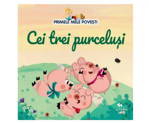 Primele mele povesti. Cei trei purcelusi
