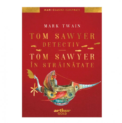 Tom Sawyer detectiv. Tom sawyer in strainatate, Mark Twain