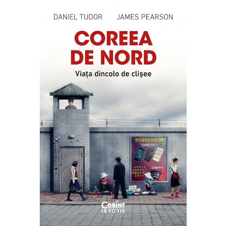 Coreea de nord. Viata dincolo de clisee, Daniel Tudor, James Pearson